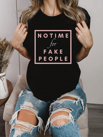 No Time For Fake People Tee