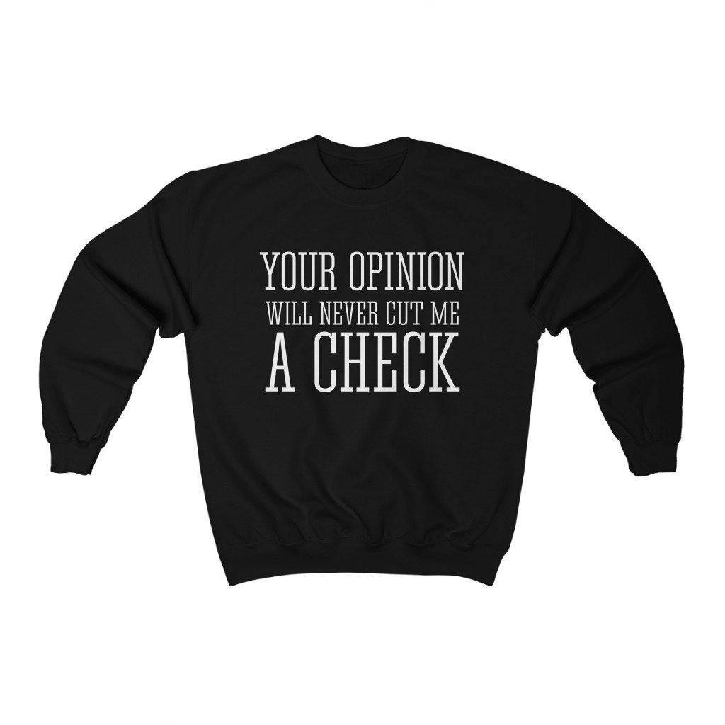 Your Opinion   Sweatshirt