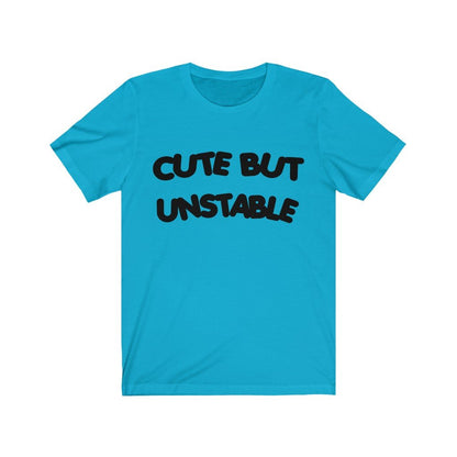 Cute But Unstable Unisex Jersey Tee - Ambitiousbabe Inc.