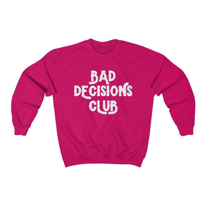 Bad Decisions Club   Sweatshirt