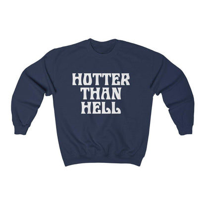 Hotter Than Hell   Sweatshirt