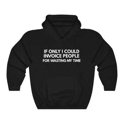 Don't Waste My Time  Hoodie